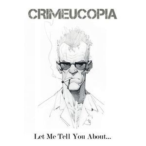 Crimeucopia - Let Me Tell You About... -- Various Authors